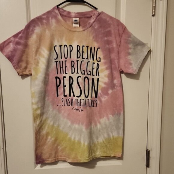 Piper Lou Tops - Piper Lou Stop Being The Bigger Person Tie-Dye T-Shirt